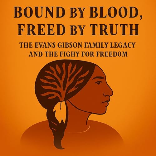Bound by Blood, Freed by Truth cover art