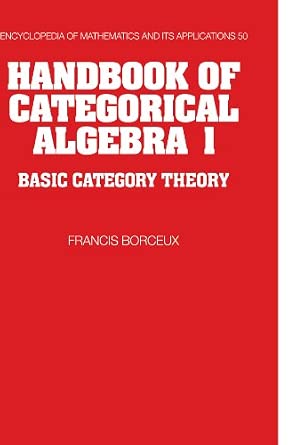 Handbook of Categorical Algebra: Volume 1, Basic Category Theory: 50 book cover