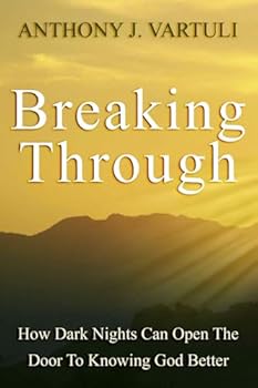 Paperback Breaking Through: How Dark Nights Can Open The Door To Knowing God Better Book