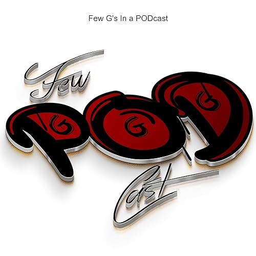 Few G&lsquo;s In a PODcast cover art