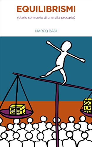 Télécharger EQUILIBRISMI: Diario semiserio di una vita precaria (Italian Edition) Livre PDF Gratuit