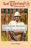 rolf torrings abenteuer  Rolf Torring: Eine deutsche Abenteuer-Heftreihe wird zur Legende (Texte zur Heftromangeschichte)