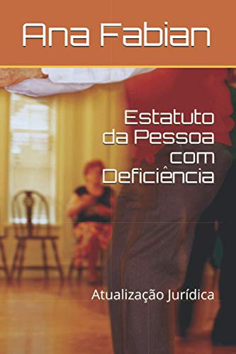 Estatuto da Pessoa com Deficiência: Atualização Jurídica (Portuguese Edition)