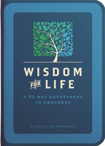 Wisdom for Life: A 31-Day Devotional in Proverbs