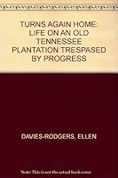 TURNS AGAIN HOME: Life on an Old Tennessee Plantation Trespassed by Progress. B0041M748O Book Cover