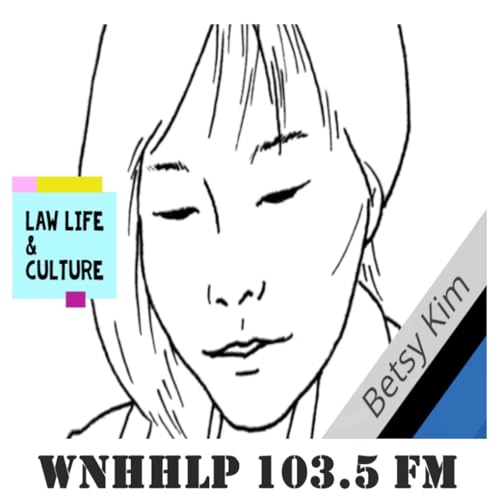 Law, Life & Culture with Betsy Kim: Afghan and Ukrainian Asylum Podcast Por arte de portada