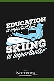 Photo Gallery notebook: education is important but skiing is importanter: notebook and journal 120 pages 6 x 9 inches| as a perfect gifts Photo Gallery notebook: education is important but skiing is importanter: notebook and journal 120 pages 6 x 9 inches| as a perfect gifts