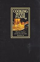 Cooking With Flair; Princess Cruises' Cuisine in Your Own Kitchen B01HSP6UXA Book Cover