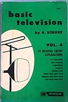 Basic Television Vol. 4 TV Receiver Circuit Explanations B00I60GLY0 Book Cover