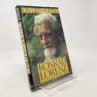 On Life and Living: Konrad Lorenz in Conversation with Kurt Mundl 031205937X Book Cover