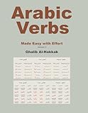 Arabic Verbs Made Easy with Effort: Tables, exercises, correction, with online recordings