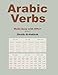 Arabic Verbs Made Easy with Effort: Tables, exercises, correction, with online recordings