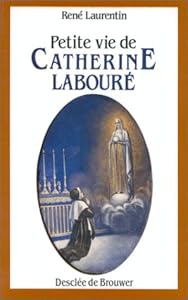 Petite vie de Catherine Labouré : Voyante de la rue du Bac et servante des pauvres