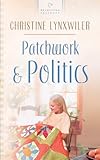 Patchwork & Politics: The McFadden Brothers Series #2 (Heartsong Presents #549)