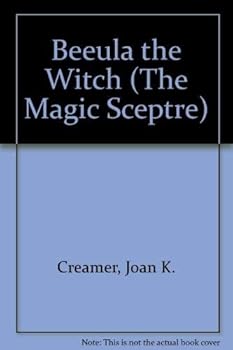 The Magic Sceptre: Beeula the Witch