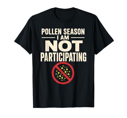 Seasonal Allergies Hay Fever Allergic Rhinitis Pollen T-Shirt