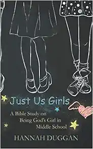 Just Us Girls: A Bible Study on Being God's Girl in Middle School book cover