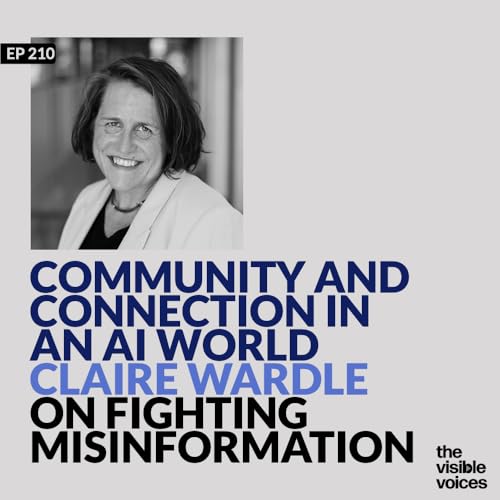 Community and Connection in an AI World: Claire Wardle on Fighting MisInformation