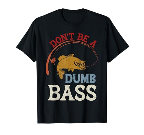 Don't Be A Dumb Bass Funny Dad Graphic Festa del papà Maglietta