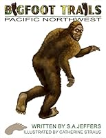 Bigfoot Trails: Pacific Northwest 0692692533 Book Cover