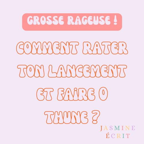 #3 - Trois tips pour foutre en l'air ton lancement