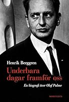 Underbara dagar framför oss : En biografi över Olof Palme 911301708X Book Cover