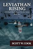 Leviathan Rising: A WWII Submarine Adventure Novel (USS Bull Shark Naval Thriller series)
