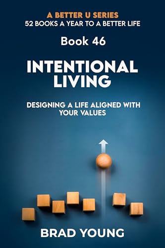 Intentional Living: Intentional Living: Designing a Life Aligned ...