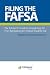 Filing the FAFSA: The Edvisors Guide to Completing the Free Application for Federal Student Aid