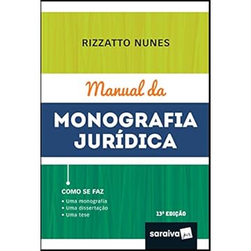 Capa do livro Manual da monografia jurídica - 13ª edição de 2019: Como se faz : Uma monografia, uma dissertação, uma tese
