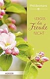 Vergiss die Freude nicht