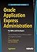 Produktbild Oracle Application Express Administration: For DBAs and Developers