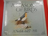 A Season of Birds: A Norfolk Diary 1911 0297778307 Book Cover