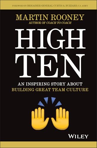 High Ten: An Inspiring Story About Building Great Team Culture