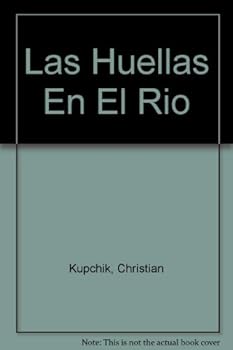 Las Huellas En El Rio (Spanish Edition)