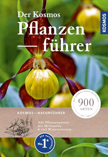 Der Kosmos-Pflanzenführer: Über 900 Blumen, Bäume und Pilze, 1200 Abbildungen: 900 Arten