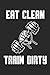 EAT CLEAN TRAIN DIRTY: Notizbuch Fitness Geschenk Notebook Sport Journal 6x9 lined