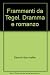 Frammenti Da Tegel. Dramma E Romanzo - 3