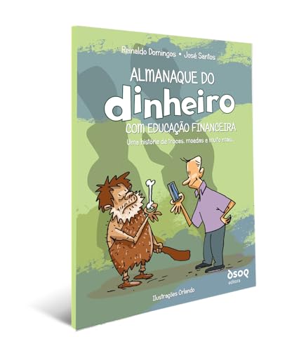 Almanaque do dinheiro com educação financeira: Uma história de trocas, moedas e muito mais…