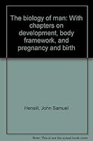 The biology of man: With chapters on development, body framework, and pregnancy and birth B0007DRXE6 Book Cover