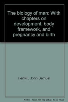 Unknown Binding The biology of man: With chapters on development, body framework, and pregnancy and birth Book