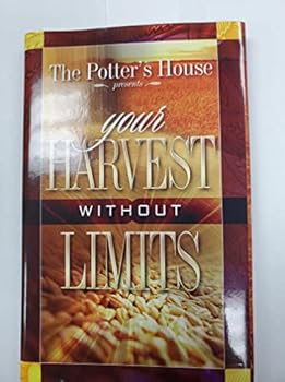 Hardcover The Potter's House presents your Harvest without Limits Book