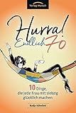  Hurra! Endlich 70! Zehn Dinge, die jede Frau mit siebzig glücklich machen: Das Geschenkbuch für alle Frauen, die mehr Glück erleben möchten