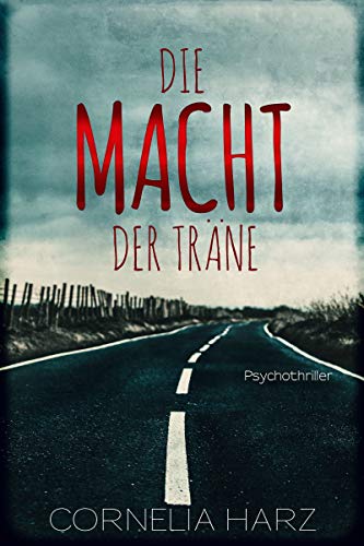 Die Macht Der Trane Psychothriller Ebook Harz Cornelia Amazon De Kindle Shop