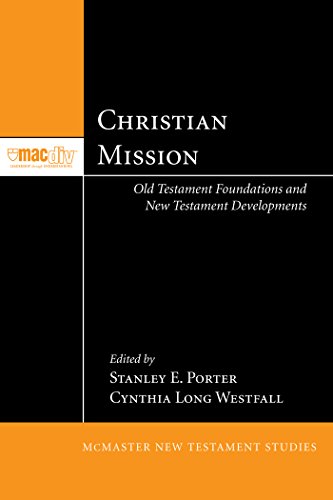 Christian Mission: Old Testament Foundations and New Testament Developments (McMaster New Testament Studies Series Book 9) (English Edition) - Porter, Stanley E. 