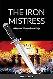 THE IRON MISTRESS: A Workout With the Bowie Knife