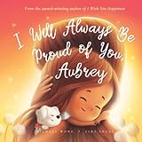 I Will Always Be Proud of You, Aubrey (The Unconditional Love for Aubrey Series)