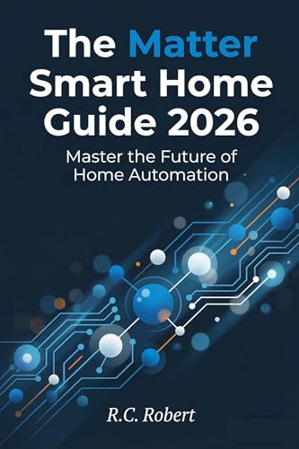 The Matter Smart Home Guide 2026: Master the Future of Home Automation