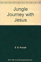 Jungle Journey with Jesus B000PNZRVY Book Cover