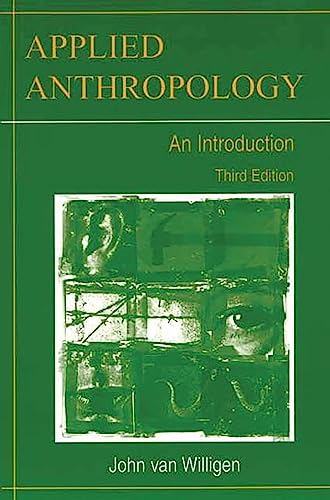 Applied Anthropology: An Introduction Third Edition